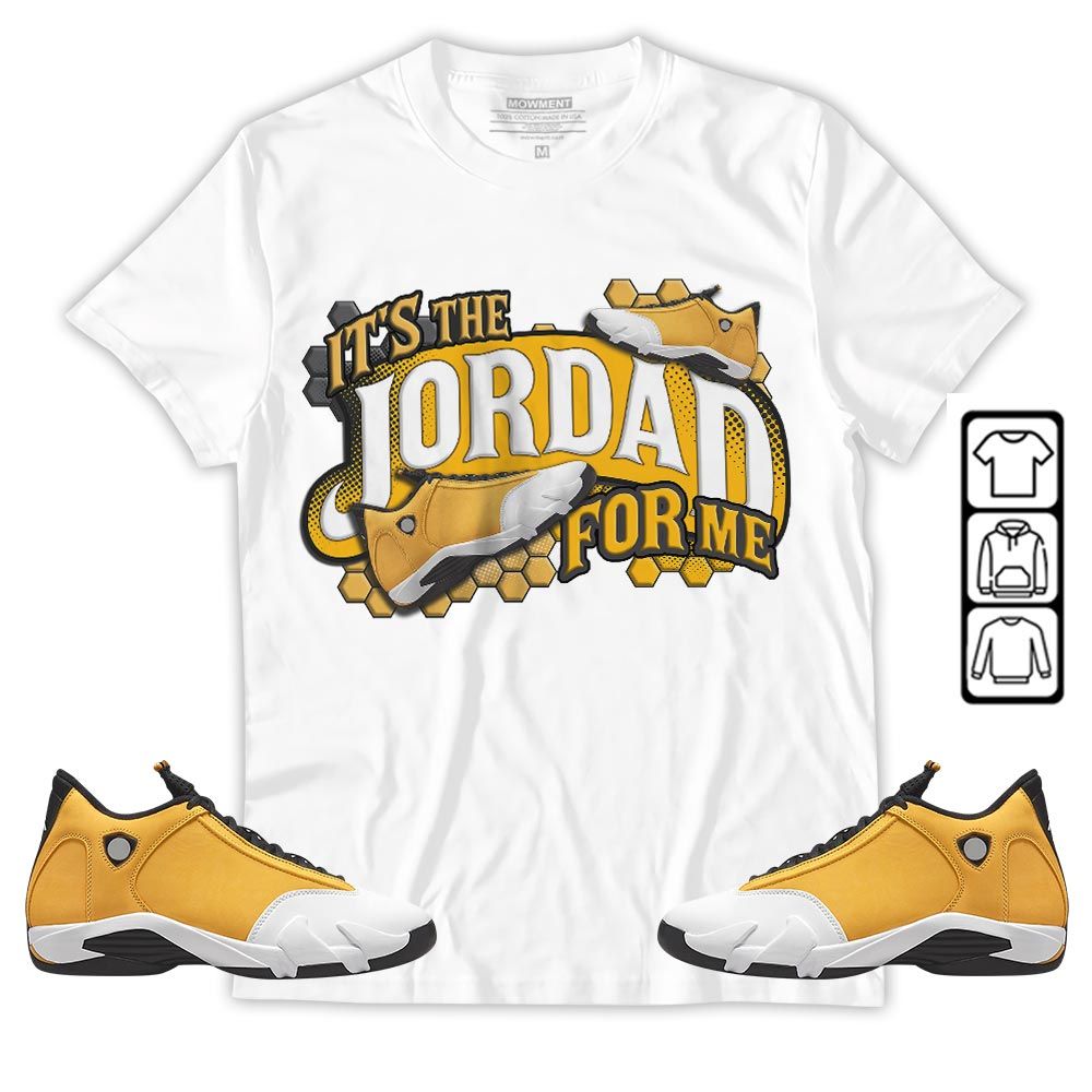 Its The For Me Sneaker Shirt Match Light Ginger 14s, Jordan 14 Retro Light Ginger MKO T-Shirt