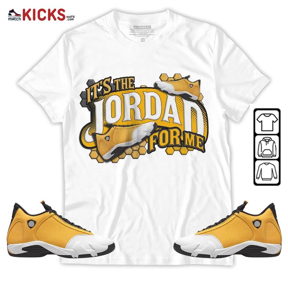 It’s The For Me Sneaker Shirt Match Light Ginger 14s, Jordan 14 Retro Light Ginger MKO T-Shirt