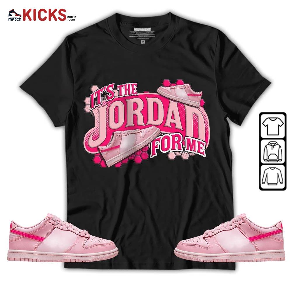 It’s The For Me Sneaker Shirt Match Low Triple Pink, Dunk Low Triple Pink MKO Sweatshirt