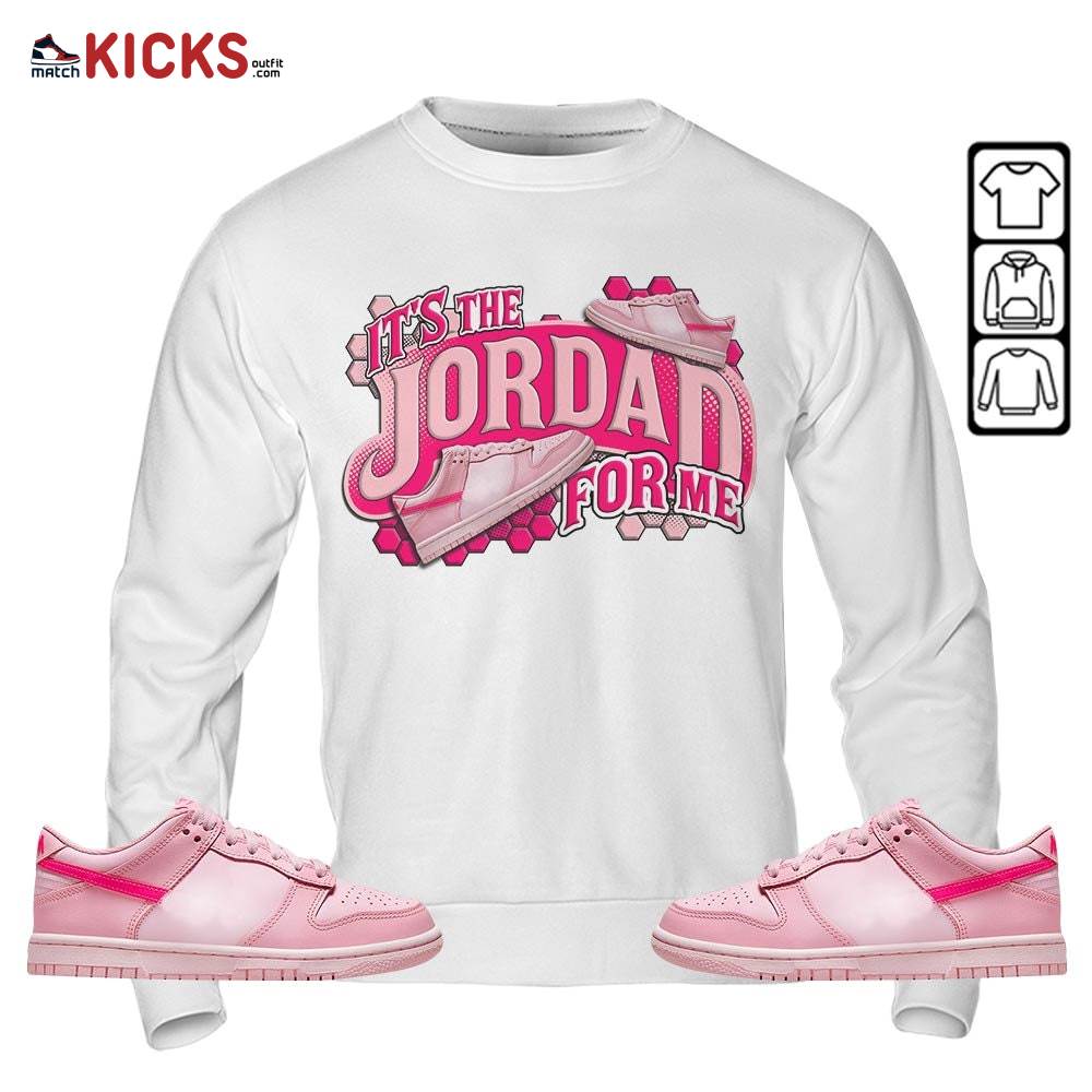 It’s The For Me Sneaker Shirt Match Low Triple Pink, Dunk Low Triple Pink MKO T-Shirt It’s The For Me Sneaker Shirt Match Low Triple Pink, Dunk Low Triple Pink MKO T-Shirt
