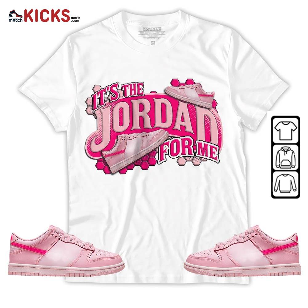 It’s The For Me Sneaker Shirt Match Low Triple Pink, Dunk Low Triple Pink MKO T-Shirt