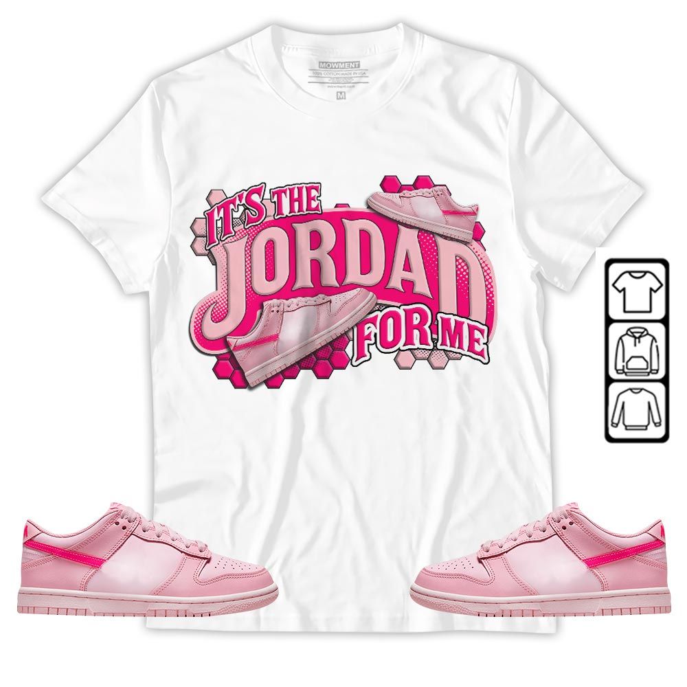 Its The For Me Sneaker Shirt Match Low Triple Pink, Dunk Low Triple Pink MKO T-Shirt