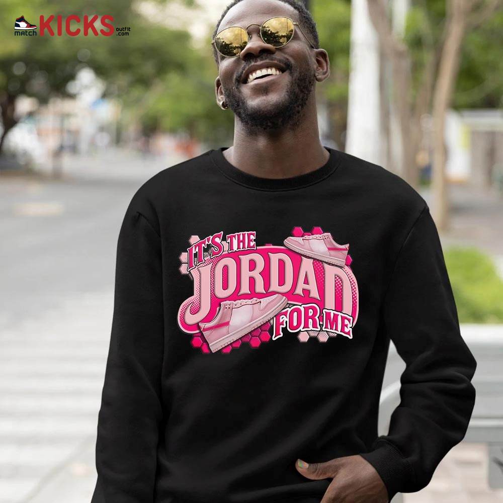 It’s The For Me Sneaker Shirt Match Low Triple Pink, Dunk Low Triple Pink MKO T-Shirt It’s The For Me Sneaker Shirt Match Low Triple Pink, Dunk Low Triple Pink MKO T-Shirt