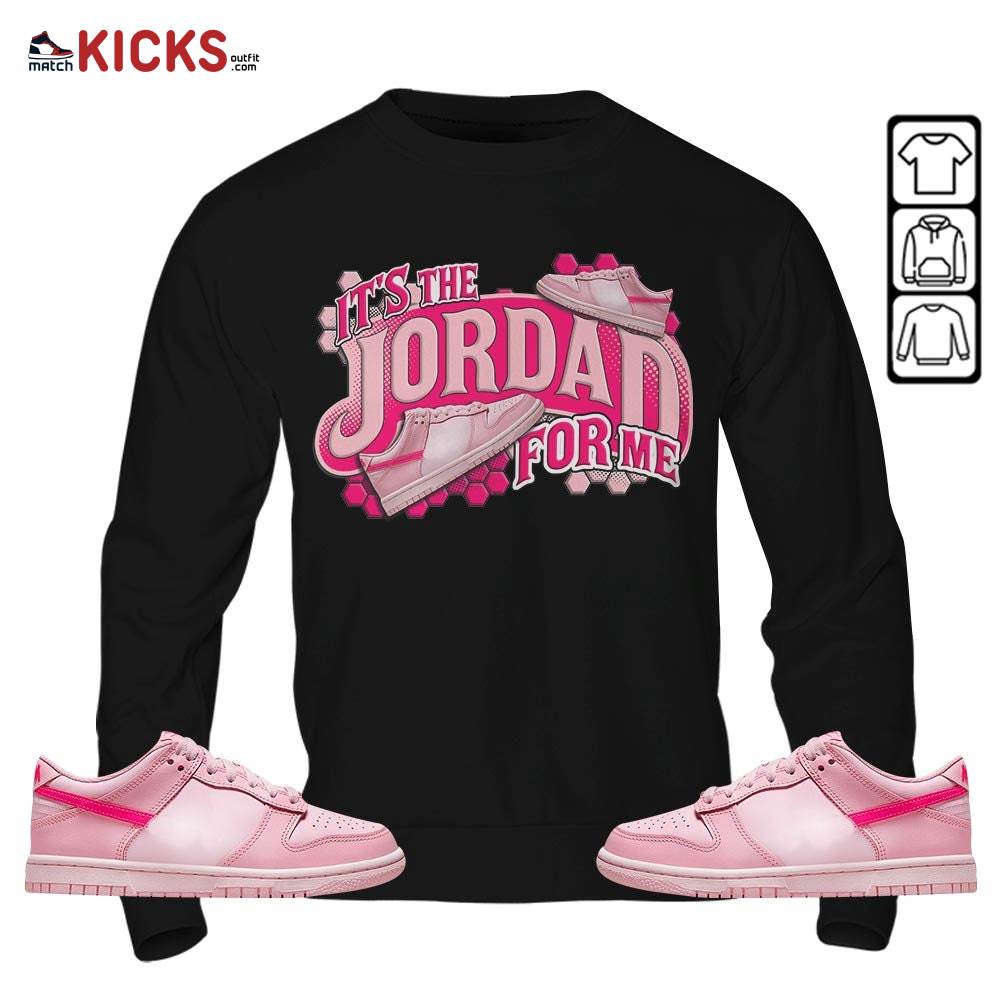 It’s The For Me Sneaker Shirt Match Low Triple Pink, Dunk Low Triple Pink MKO T-Shirt It’s The For Me Sneaker Shirt Match Low Triple Pink, Dunk Low Triple Pink MKO T-Shirt