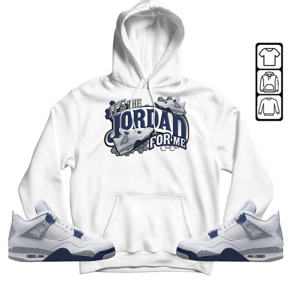 Its The For Me Sneaker Shirt Match Midnight Navy 4s, Jordan 4 Retro Midnight Navy MKO T-Shirt
