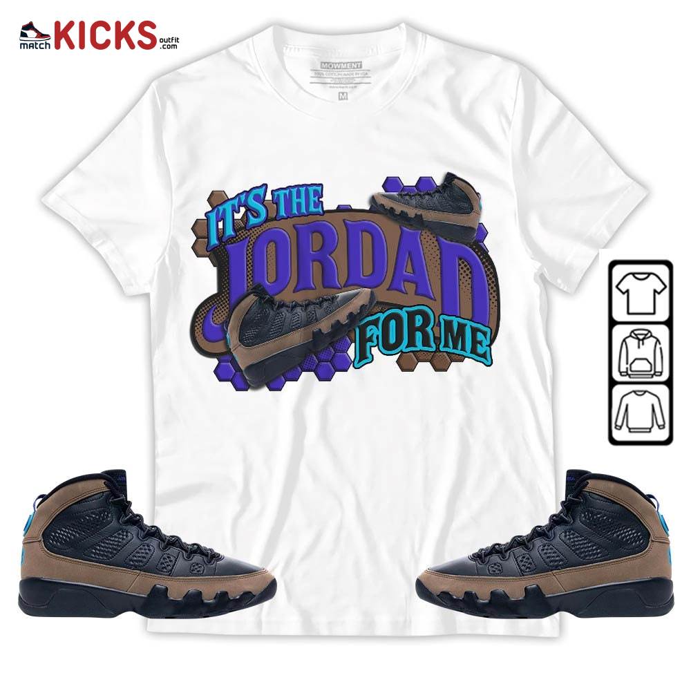 It’s The For Me Sneaker Shirt Match Olive Concord 9s, Jordan 9 Olive Concord MKO Sweatshirt