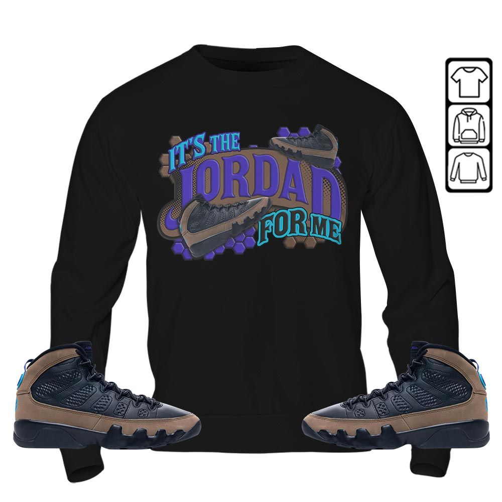 Its The For Me Sneaker Shirt Match Olive Concord 9s, Jordan 9 Olive Concord MKO T-Shirt Its The For Me Sneaker Shirt Match Olive Concord 9s, Jordan 9 Olive Concord MKO T-Shirt
