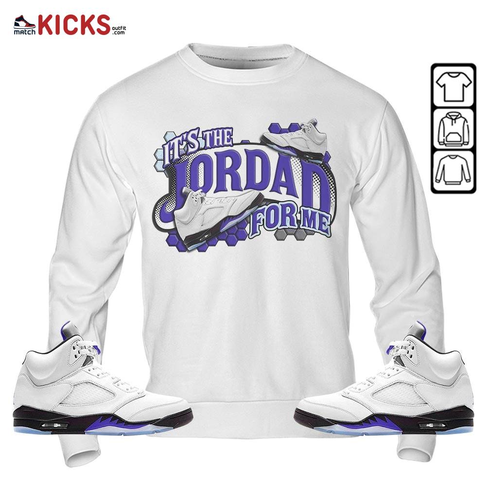It’s The For Me Sneaker Shirt Match Retro Concord 5s, Jordan 5 Retro Concord MKO Sweatshirt It’s The For Me Sneaker Shirt Match Retro Concord 5s, Jordan 5 Retro Concord MKO Sweatshirt