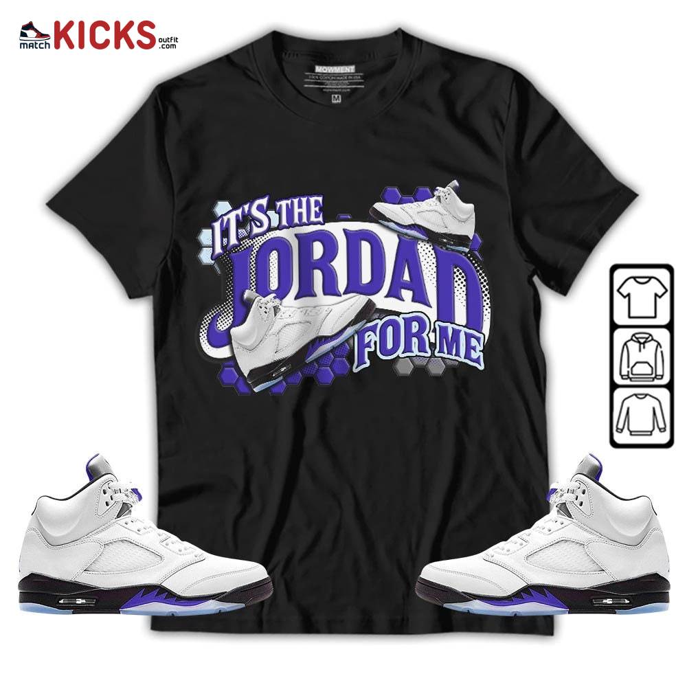 It’s The For Me Sneaker Shirt Match Retro Concord 5s, Jordan 5 Retro Concord MKO Sweatshirt