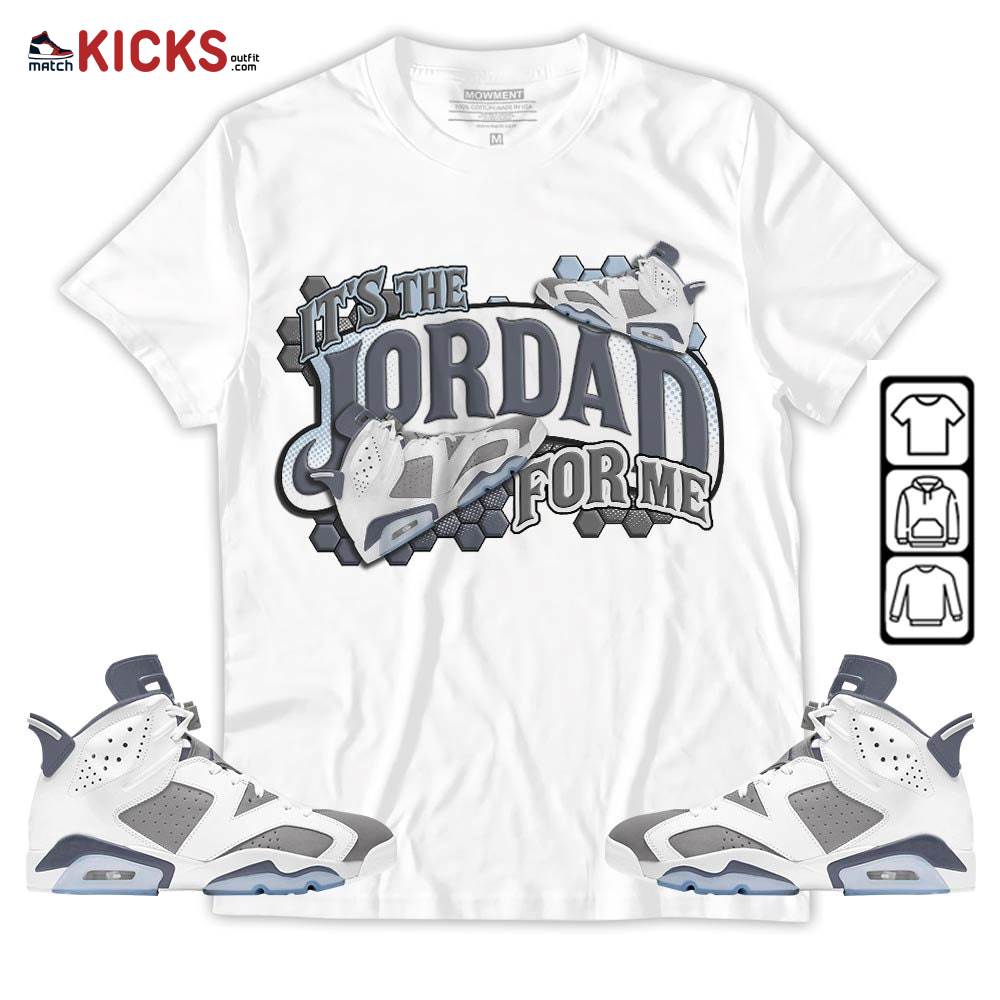 It’s The For Me Sneaker Shirt Match Retro Cool Grey 6s, Jordan 6 Cool Grey MKO T-Shirt It’s The For Me Sneaker Shirt Match Retro Cool Grey 6s, Jordan 6 Cool Grey MKO T-Shirt