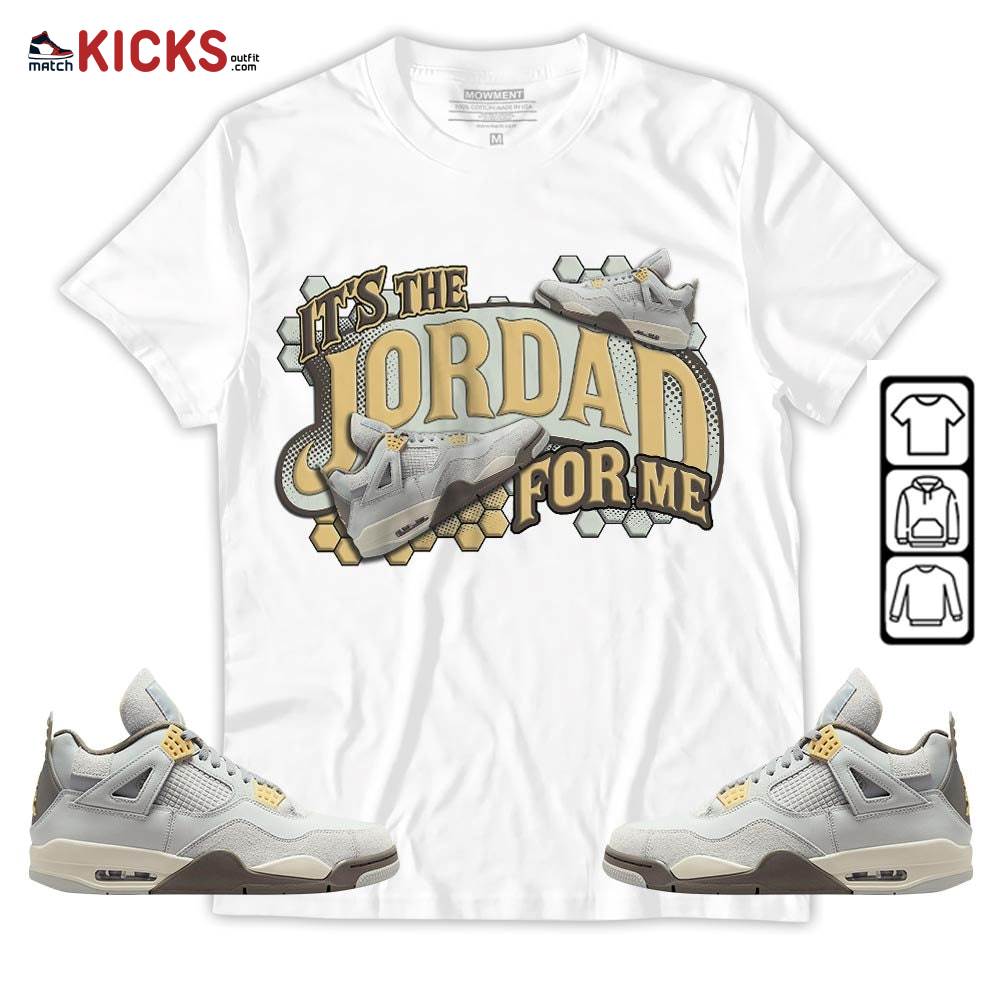 It’s The For Me Sneaker Shirt Match Retro Craft 4s, Jordan 4 Craft Photon Dust MKO Sweatshirt