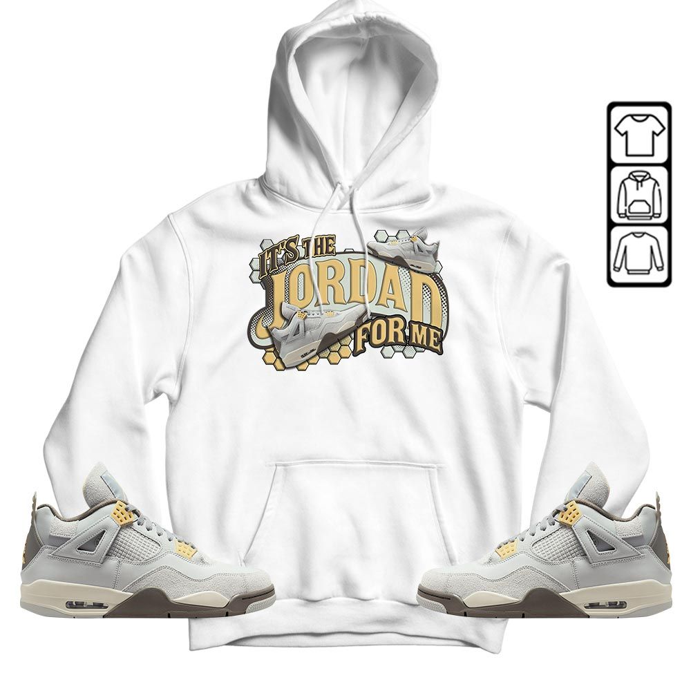 Its The For Me Sneaker Shirt Match Retro Craft 4s, Jordan 4 Craft Photon Dust MKO T-Shirt