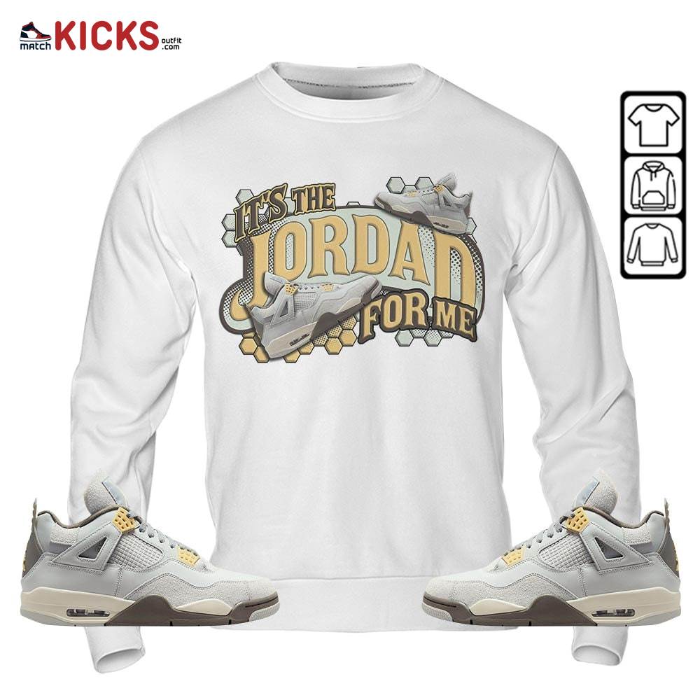 It’s The For Me Sneaker Shirt Match Retro Craft 4s, Jordan 4 Craft Photon Dust MKO T-Shirt It’s The For Me Sneaker Shirt Match Retro Craft 4s, Jordan 4 Craft Photon Dust MKO T-Shirt