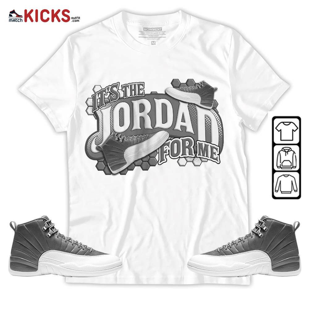 It’s The For Me Sneaker Shirt Match Retro Stealth 12s, Jordan 12 Retro Stealth MKO Sweatshirt