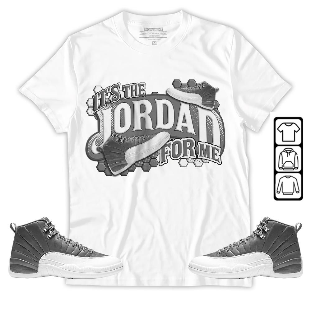 Its The For Me Sneaker Shirt Match Retro Stealth 12s, Jordan 12 Retro Stealth MKO T-Shirt Its The For Me Sneaker Shirt Match Retro Stealth 12s, Jordan 12 Retro Stealth MKO T-Shirt