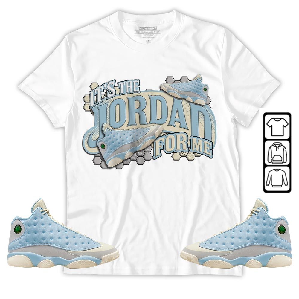 Its The For Me Sneaker Shirt Match SoleFly 13s, Jordan 13 Retro SoleFly MKO T-Shirt Its The For Me Sneaker Shirt Match SoleFly 13s, Jordan 13 Retro SoleFly MKO T-Shirt