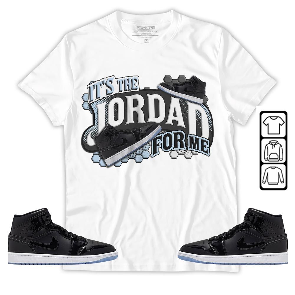 Its The For Me Sneaker Shirt Match Space Jam 1s, Jordan 1 Mid Space Jam MKO Hoodie Its The For Me Sneaker Shirt Match Space Jam 1s, Jordan 1 Mid Space Jam MKO Hoodie