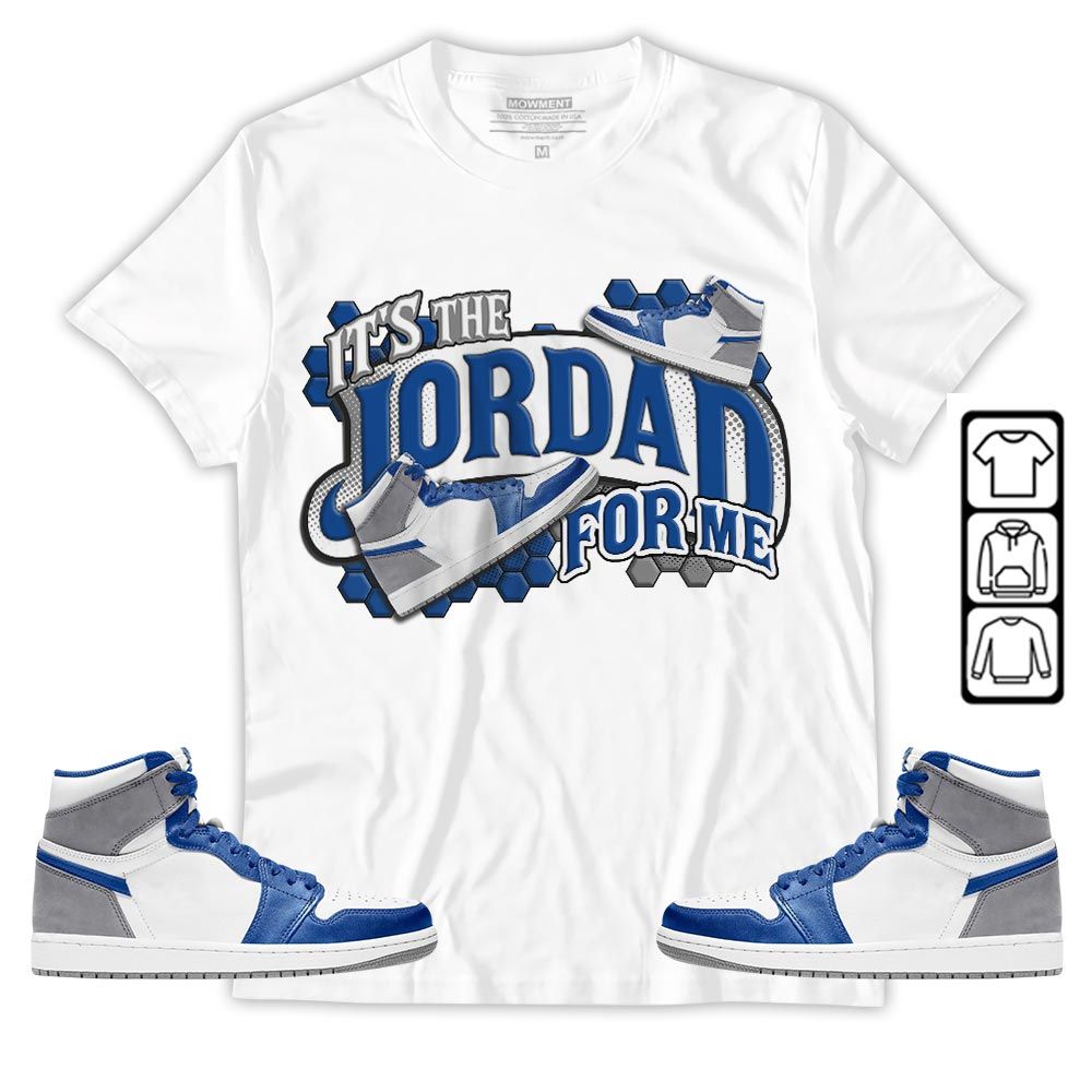 Its The For Me Sneaker Shirt Match True Blue 1s, Jordan 1 High OG True Blue MKO T-Shirt Its The For Me Sneaker Shirt Match True Blue 1s, Jordan 1 High OG True Blue MKO T-Shirt