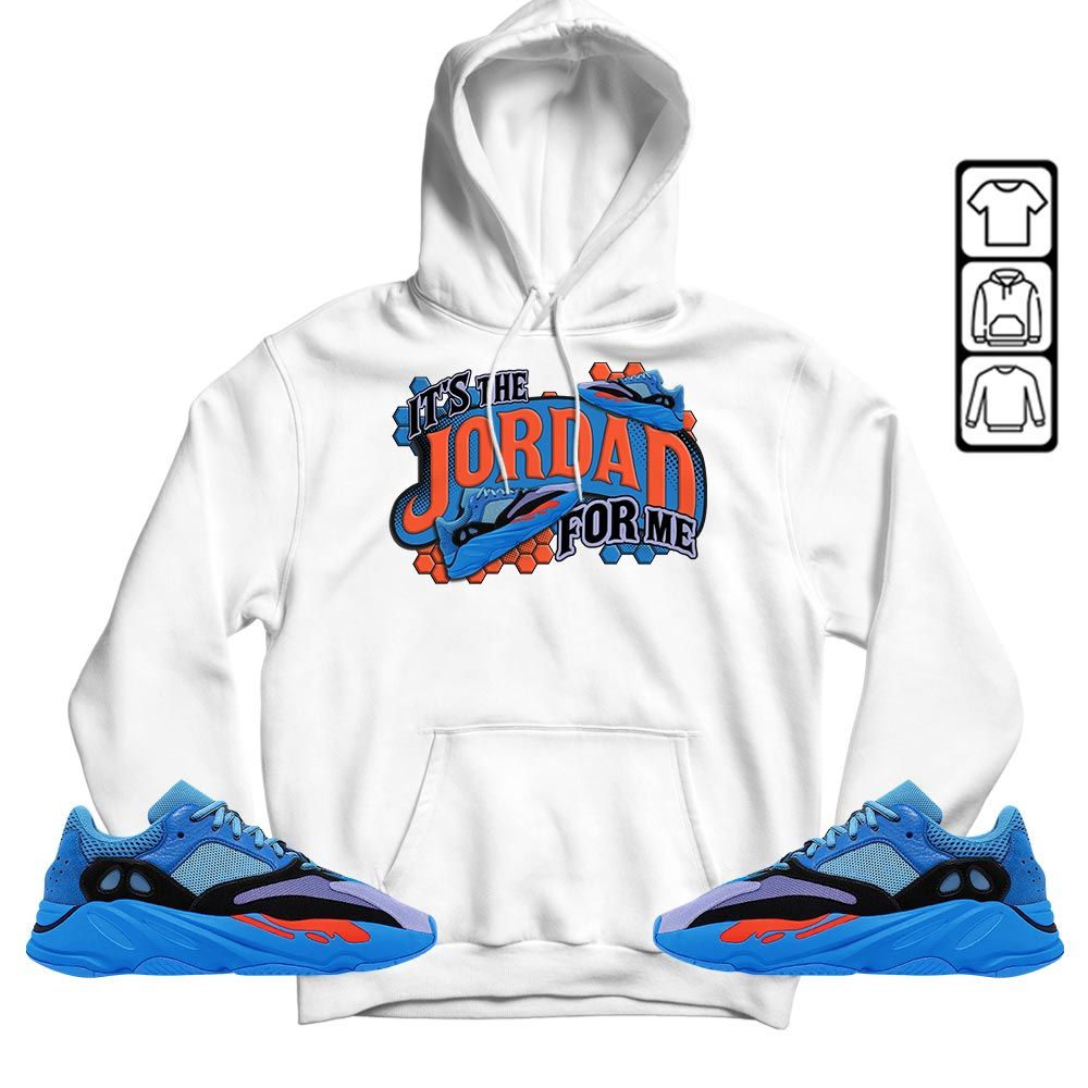 Its The For Me Sneaker Shirt Match V1 Hi-Res Blue 700s, Yeezy 700 V1 Hi-Res Blue MKO T-Shirt