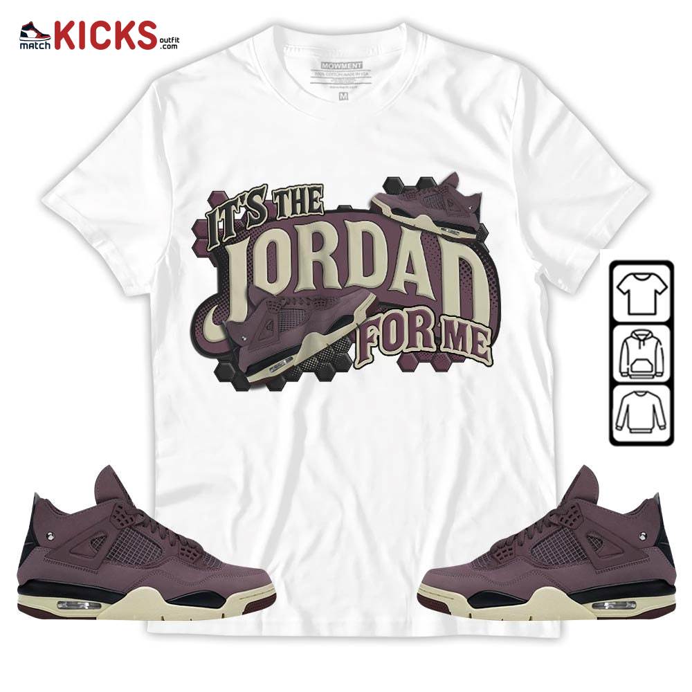 It’s The For Me Sneaker Shirt Match Violet Ore 4s, Jordan 4 A Ma Maniere Violet Ore MKO Sweatshirt