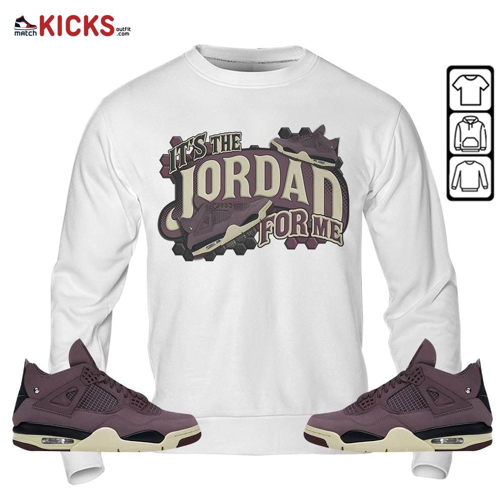 It’s The For Me Sneaker Shirt Match Violet Ore 4s, Jordan 4 A Ma Maniere Violet Ore MKO Sweatshirt It’s The For Me Sneaker Shirt Match Violet Ore 4s, Jordan 4 A Ma Maniere Violet Ore MKO Sweatshirt
