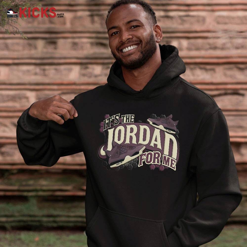 It’s The For Me Sneaker Shirt Match Violet Ore 4s, Jordan 4 A Ma Maniere Violet Ore MKO Sweatshirt It’s The For Me Sneaker Shirt Match Violet Ore 4s, Jordan 4 A Ma Maniere Violet Ore MKO Sweatshirt