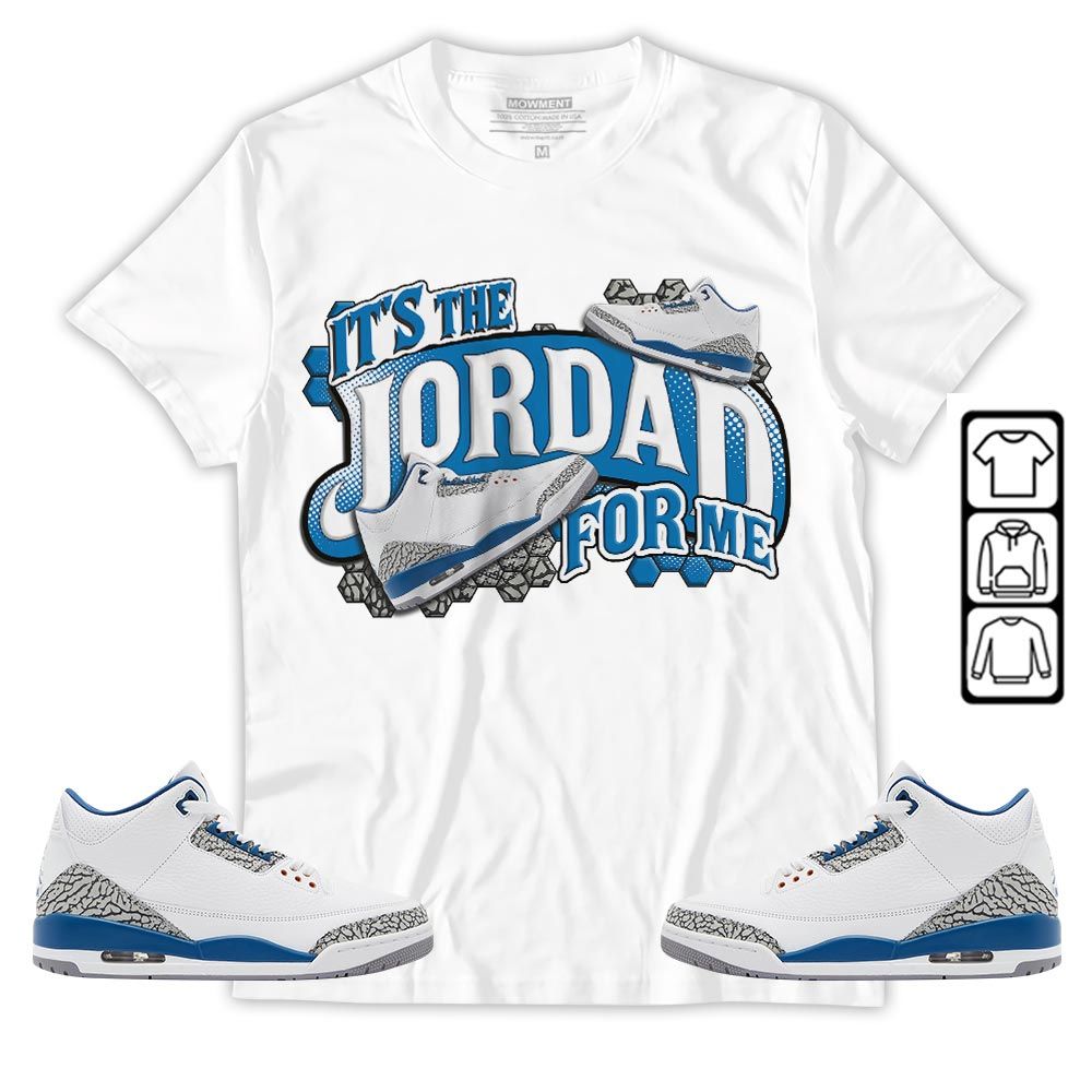 Its The For Me Sneaker Shirt Match Wizards 3s, Jordan Retro 3 Wizards MKO T-Shirt