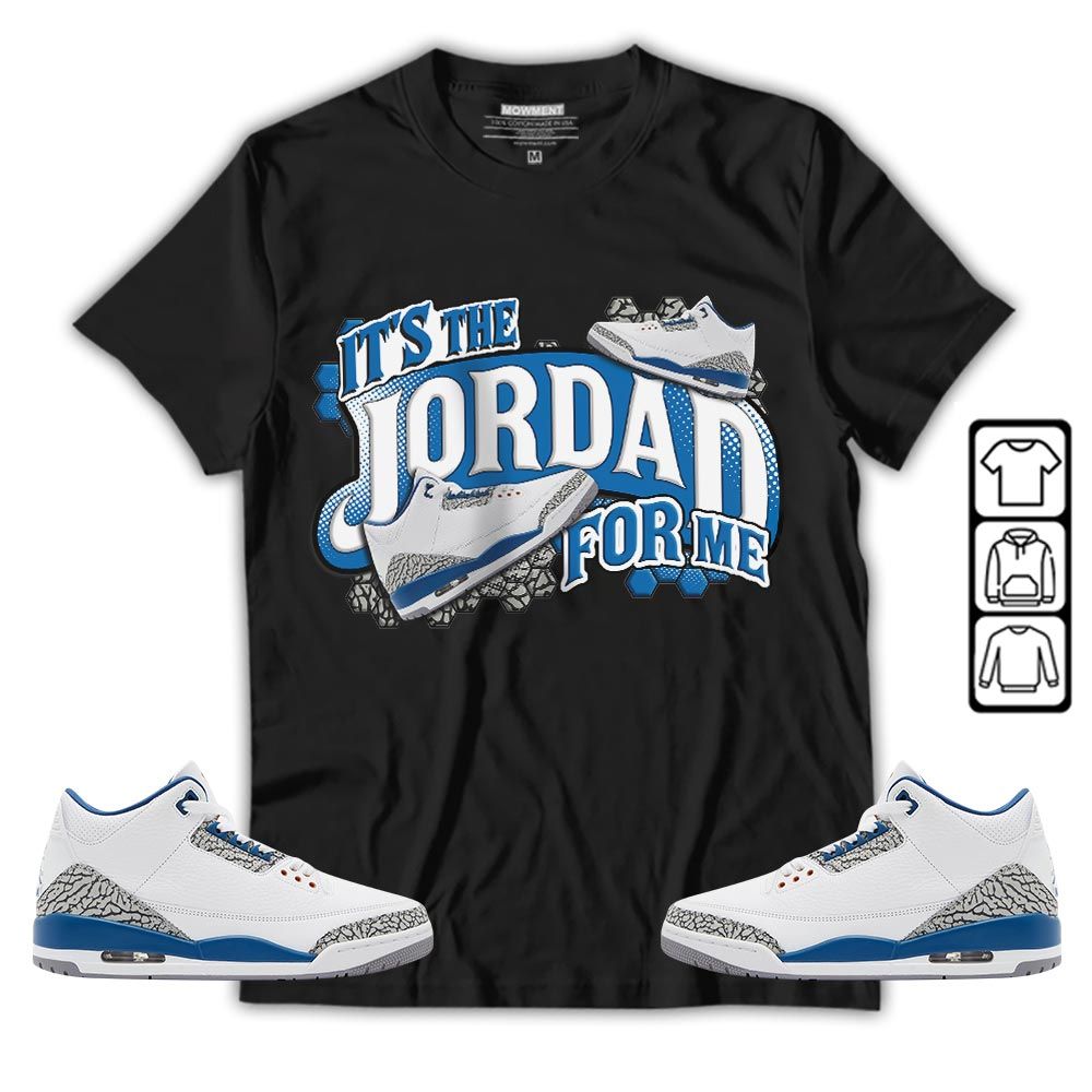 Its The For Me Sneaker Shirt Match Wizards 3s, Jordan Retro 3 Wizards MKO T-Shirt