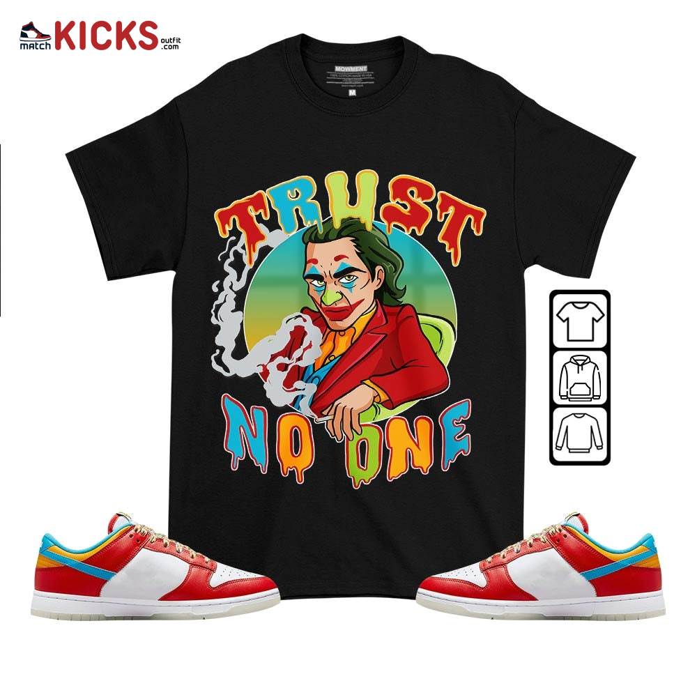 Joker Trus No One Sneaker Shirt Match Fruity Pebbles Shoes, Dunk Low Fruity Pebbles MKO T-Shirt