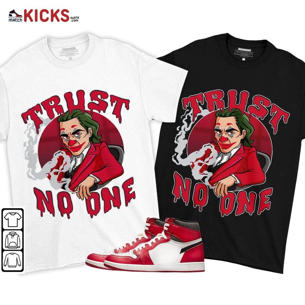 Joker Trus No One Sneaker Shirt Match High OG Chicago 1s, Jordan 1 Lost and Found Chicago MKO T-Shirt