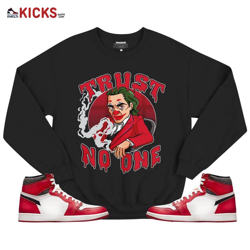 Joker Trus No One Sneaker Shirt Match High OG Chicago 1s, Jordan 1 Lost and Found Chicago MKO T-Shirt Joker Trus No One Sneaker Shirt Match High OG Chicago 1s, Jordan 1 Lost and Found Chicago MKO T-Shirt