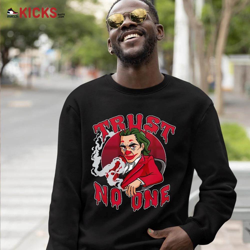 Joker Trus No One Sneaker Shirt Match High OG Chicago 1s, Jordan 1 Lost and Found Chicago MKO T-Shirt Joker Trus No One Sneaker Shirt Match High OG Chicago 1s, Jordan 1 Lost and Found Chicago MKO T-Shirt