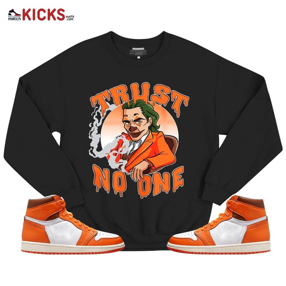 Joker Trus No One Sneaker Shirt Match High OG Starfish 1s, Jordan 1 Retro High OG Starfish MKO T-Shirt Joker Trus No One Sneaker Shirt Match High OG Starfish 1s, Jordan 1 Retro High OG Starfish MKO T-Shirt