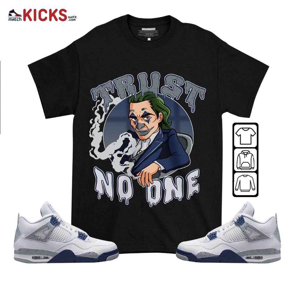 Joker Trus No One Sneaker Shirt Match Midnight Navy 4s, Jordan 4 Retro Midnight Navy MKO T-Shirt