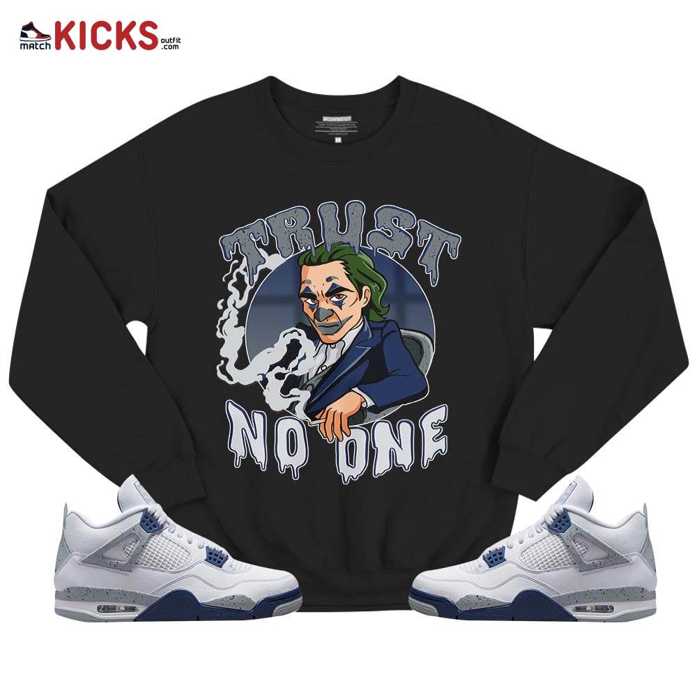 Joker Trus No One Sneaker Shirt Match Midnight Navy 4s, Jordan 4 Retro Midnight Navy MKO T-Shirt Joker Trus No One Sneaker Shirt Match Midnight Navy 4s, Jordan 4 Retro Midnight Navy MKO T-Shirt