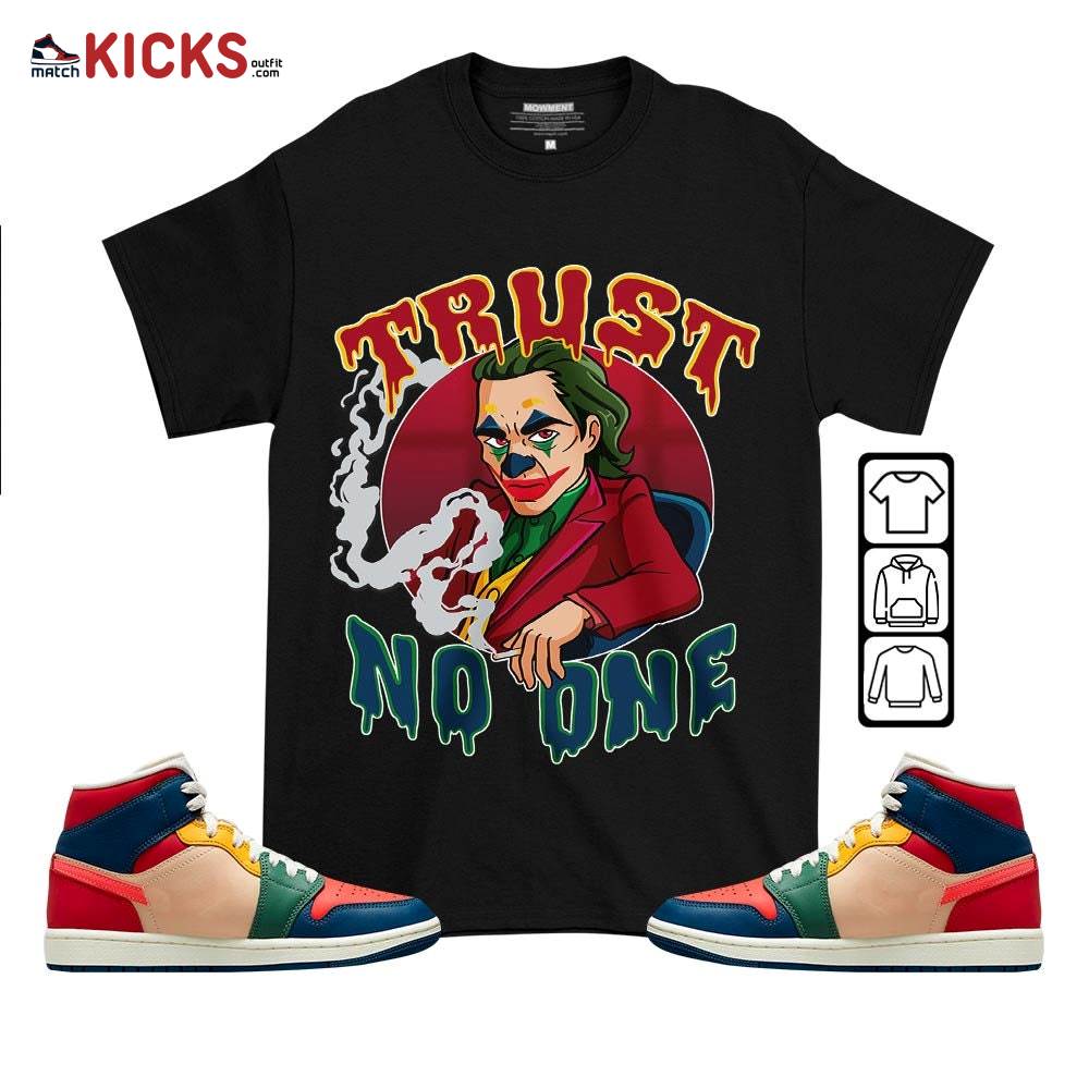 Joker Trus No One Sneaker Shirt Match Multi Color 2022 1s, Jordan 1 Mid Multi Color 2022 MKO T-Shirt
