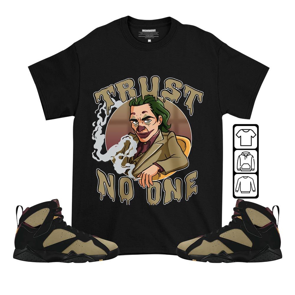Joker Trust No One Sneaker Shirt Match Black Cherrywood 7s, Jordan 7 Black Olive MKO T-Shirt Joker Trust No One Sneaker Shirt Match Black Cherrywood 7s, Jordan 7 Black Olive MKO T-Shirt