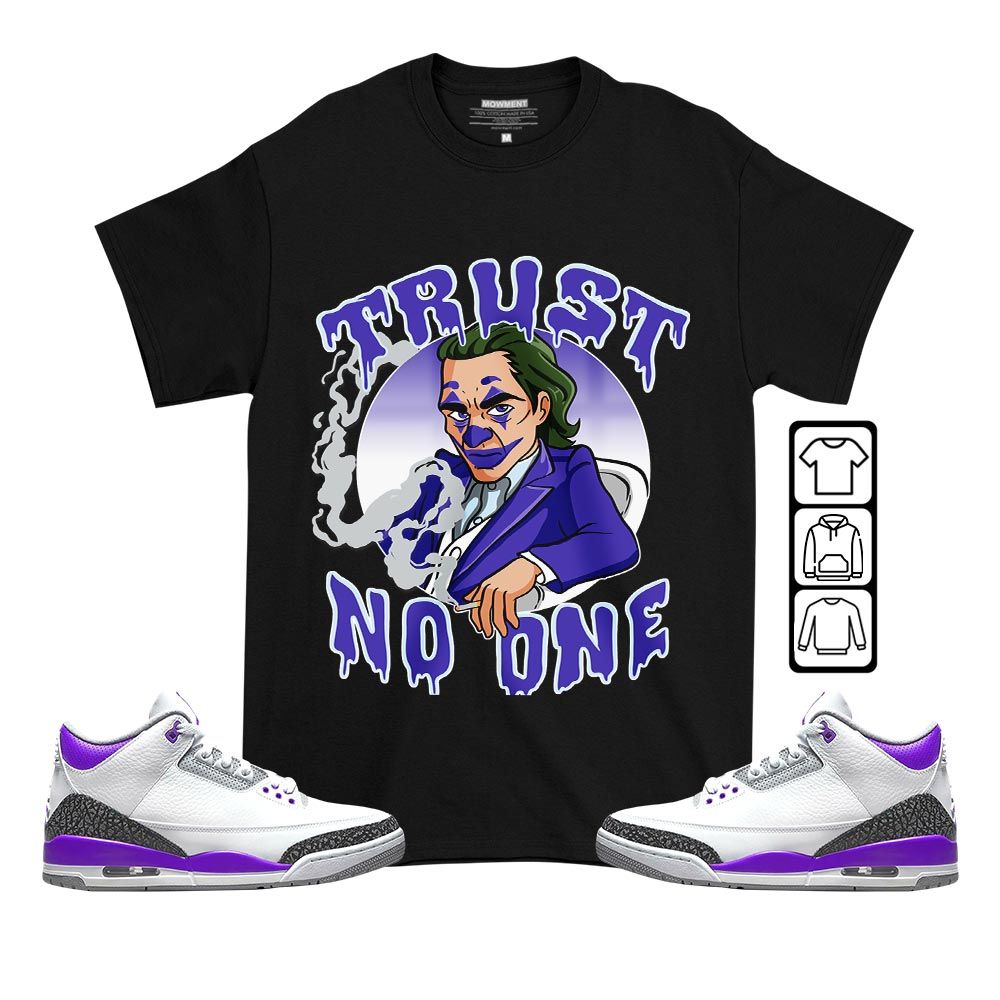 Joker Trust No One Sneaker Shirt Match Dark Iris 3s, Jordan 3 Retro Dark Iris MKO T-Shirt Joker Trust No One Sneaker Shirt Match Dark Iris 3s, Jordan 3 Retro Dark Iris MKO T-Shirt