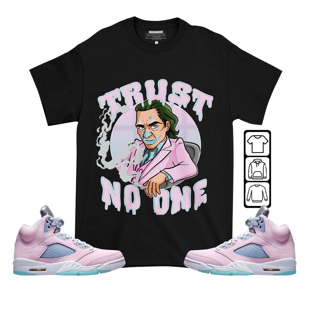 Joker Trust No One Sneaker Shirt Match Easter 5s, Jordan 5 Retro Easter MKO T-Shirt Joker Trust No One Sneaker Shirt Match Easter 5s, Jordan 5 Retro Easter MKO T-Shirt