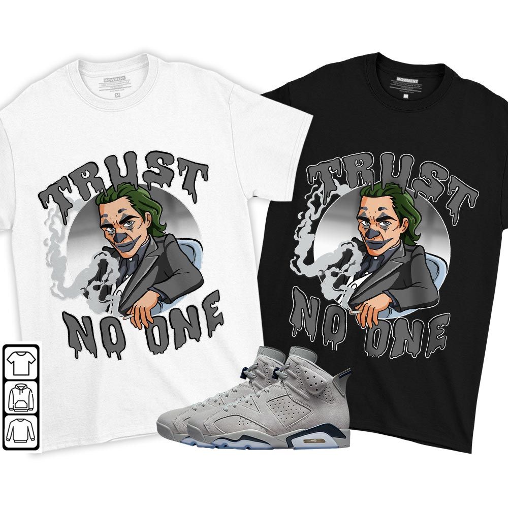 Joker Trust No One Sneaker Shirt Match Georgetown 6s, Jordan 6 Retro Georgetown MKO T-Shirt Joker Trust No One Sneaker Shirt Match Georgetown 6s, Jordan 6 Retro Georgetown MKO T-Shirt