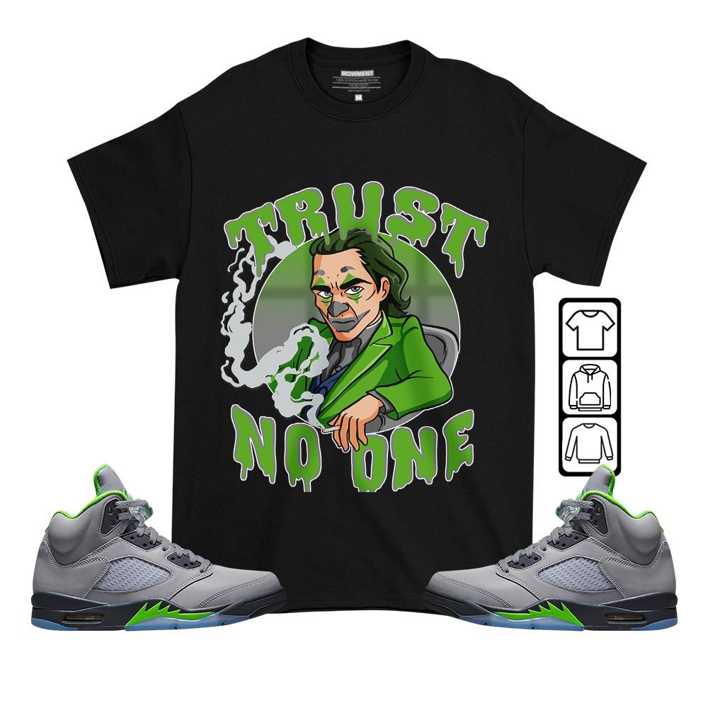 Joker Trust No One Sneaker Shirt Match Green Bean 5s, Jordan 5 Retro Green Bean MKO T-Shirt Joker Trust No One Sneaker Shirt Match Green Bean 5s, Jordan 5 Retro Green Bean MKO T-Shirt