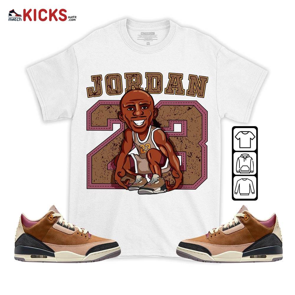 Jordan 23 Supperstar Sneaker Shirt Match Archaeo Brown 3s, Jordan 3 Archaeo Brown MKO T-Shirt Jordan 23 Supperstar Sneaker Shirt Match Archaeo Brown 3s, Jordan 3 Archaeo Brown MKO T-Shirt