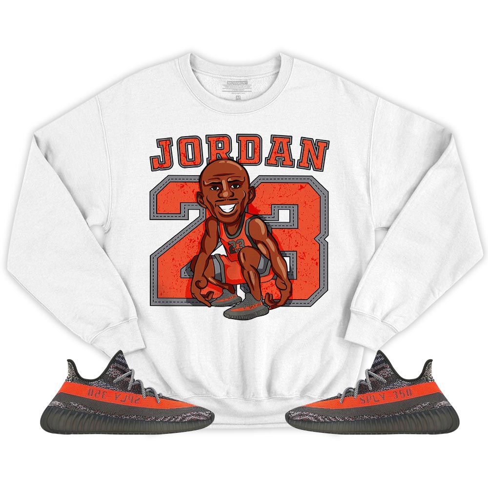 Jordan 23 Supperstar Sneaker Shirt Match Boots 350 V2 Dark Beluga, Yeezy 350 V2 Carbon Beluga MKO T-Shirt Jordan 23 Supperstar Sneaker Shirt Match Boots 350 V2 Dark Beluga, Yeezy 350 V2 Carbon Beluga MKO T-Shirt