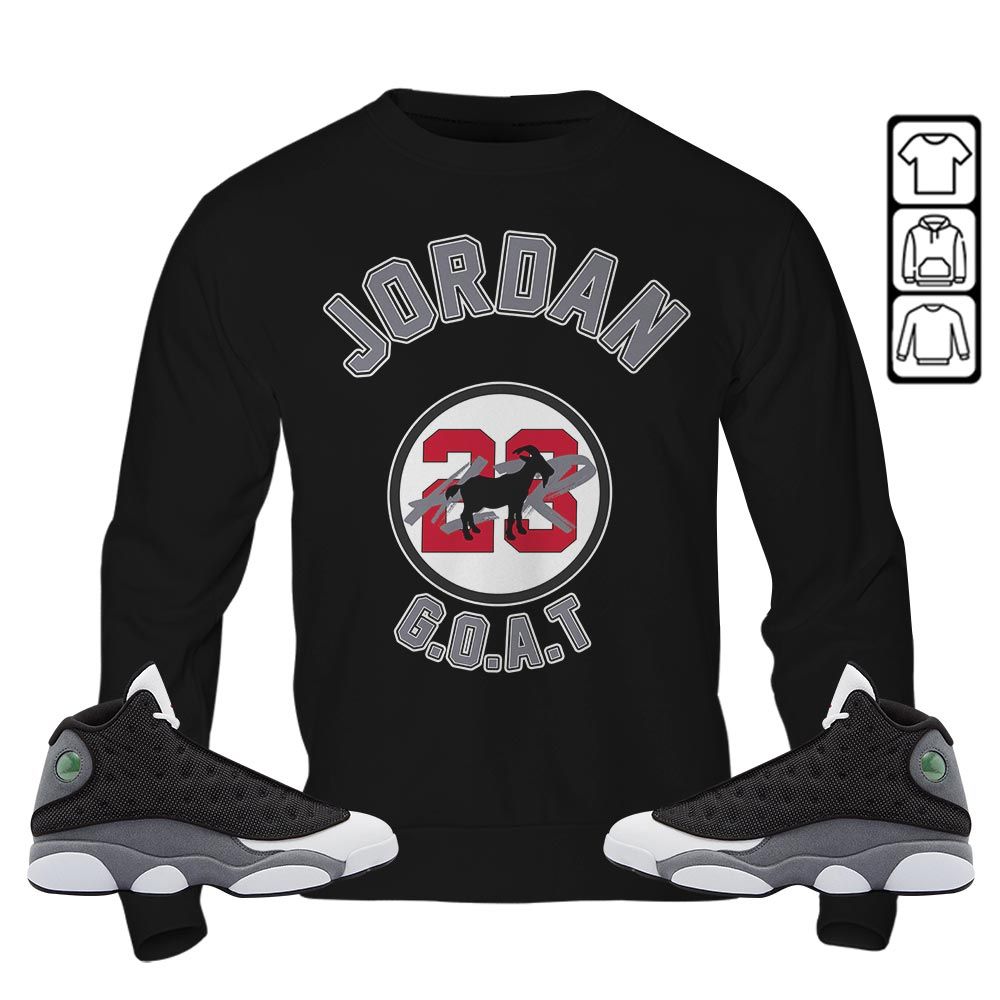 Jordan Goat Air Sneaker Shirt Match Black Flint 13s, Jordan Retro 13 Black Flint MKO Sweatshirt Jordan Goat Air Sneaker Shirt Match Black Flint 13s, Jordan Retro 13 Black Flint MKO Sweatshirt