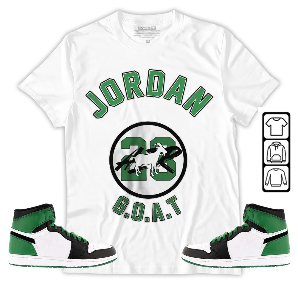 Jordan Goat Air Sneaker Shirt Match OG Celtics 1s, Jordan 1 High OG Celtics MKO T-Shirt Jordan Goat Air Sneaker Shirt Match OG Celtics 1s, Jordan 1 High OG Celtics MKO T-Shirt