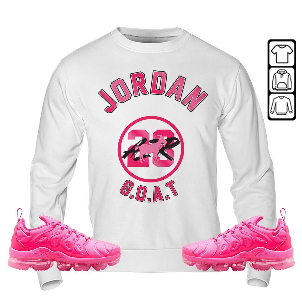 Jordan Goat Air Sneaker Shirt Match Plus Triple Pink, Air VaporMax Plus Triple Pink MKO T-Shirt Jordan Goat Air Sneaker Shirt Match Plus Triple Pink, Air VaporMax Plus Triple Pink MKO T-Shirt