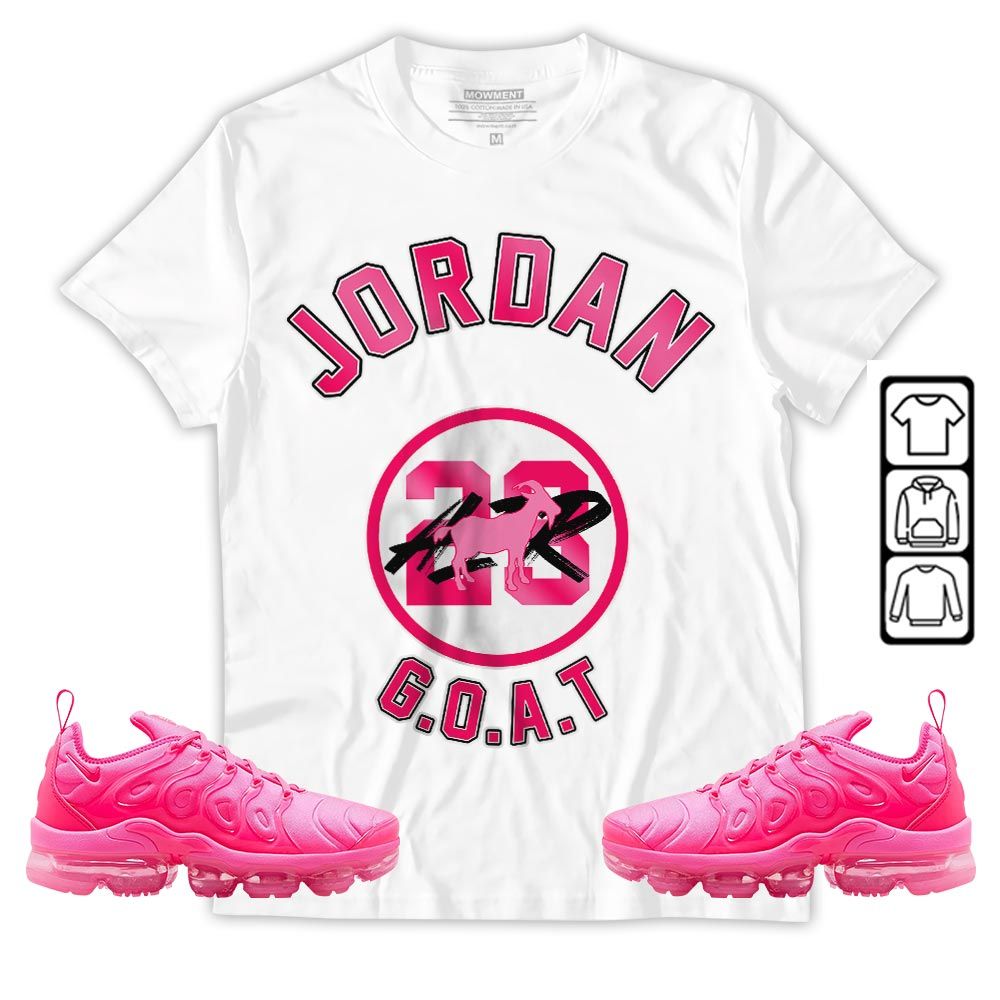 Jordan Goat Air Sneaker Shirt Match Plus Triple Pink, Air VaporMax Plus Triple Pink MKO T-Shirt Jordan Goat Air Sneaker Shirt Match Plus Triple Pink, Air VaporMax Plus Triple Pink MKO T-Shirt
