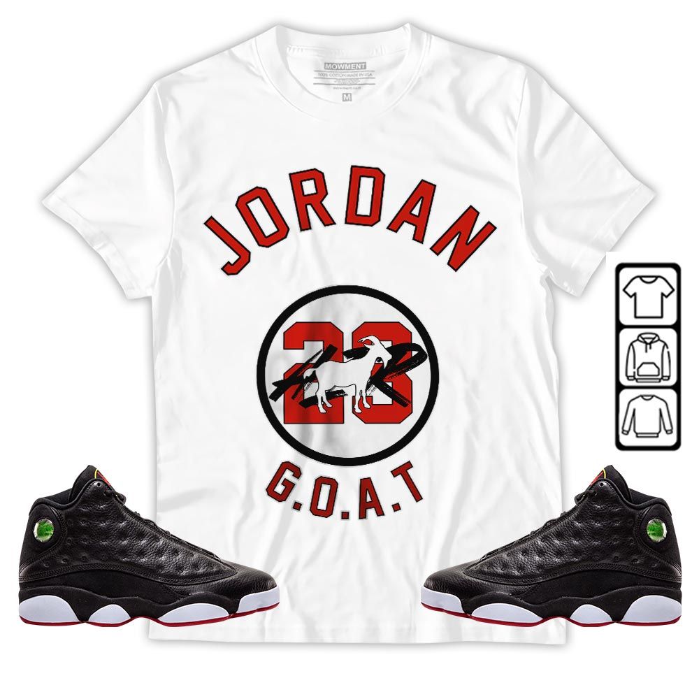 Jordan Goat Air Sneaker Shirt Match Retro Playoffs 13s, Jordan 13 Playoffs MKO Hoodie