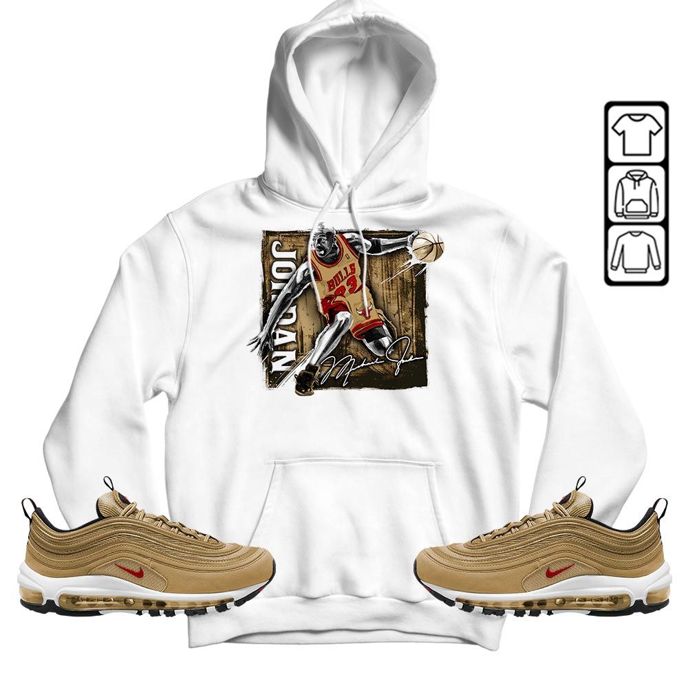 Last Dance Jordan Sneaker Shirt Match Air Max 97 Metallic Gold, Air Max 97 Gold Bullet MKO Hoodie Last Dance Jordan Sneaker Shirt Match Air Max 97 Metallic Gold, Air Max 97 Gold Bullet MKO Hoodie