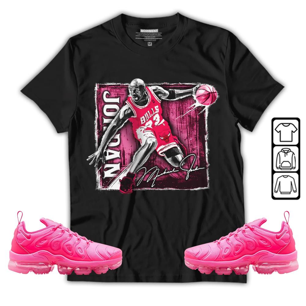 Last Dance Jordan Sneaker Shirt Match Plus Triple Pink, Air VaporMax Plus Triple Pink MKO T-Shirt Last Dance Jordan Sneaker Shirt Match Plus Triple Pink, Air VaporMax Plus Triple Pink MKO T-Shirt